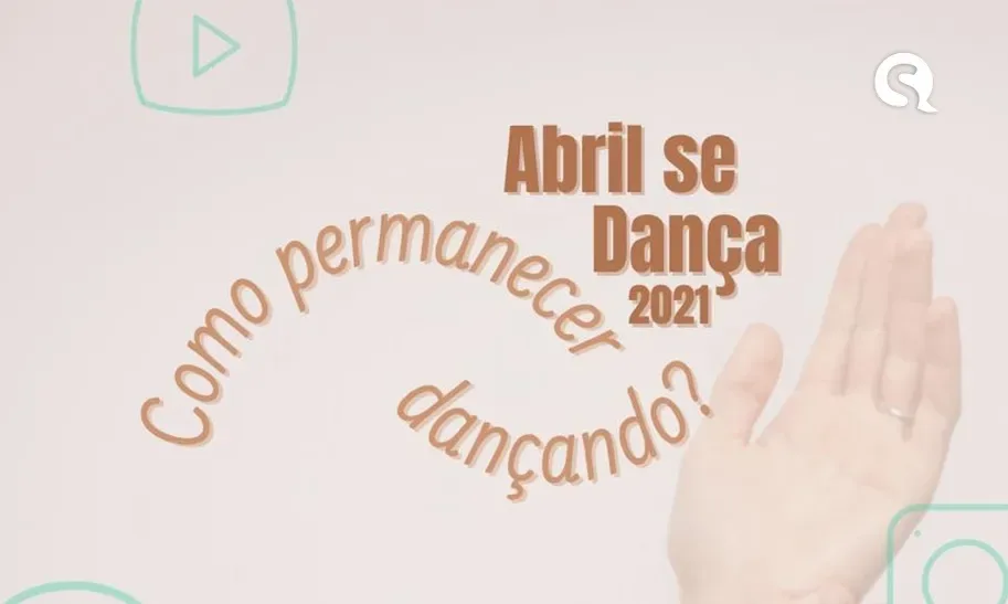 Projeto Abril se Dança 2021 – Como permanecer dançando? celebra o mês das danças em Sobral.
