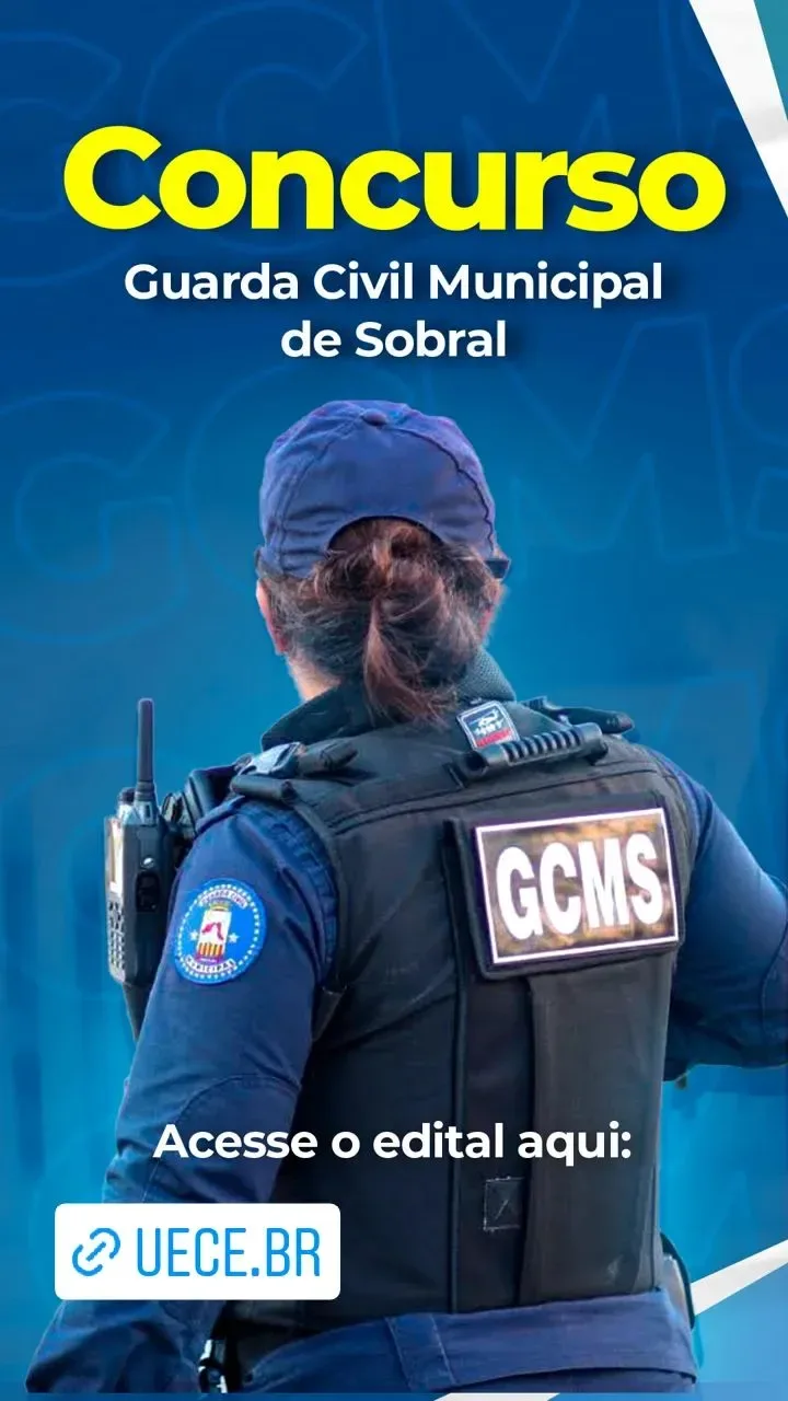 Prefeitura de Sobral lança edital para concurso público da Guarda Civil Municipal