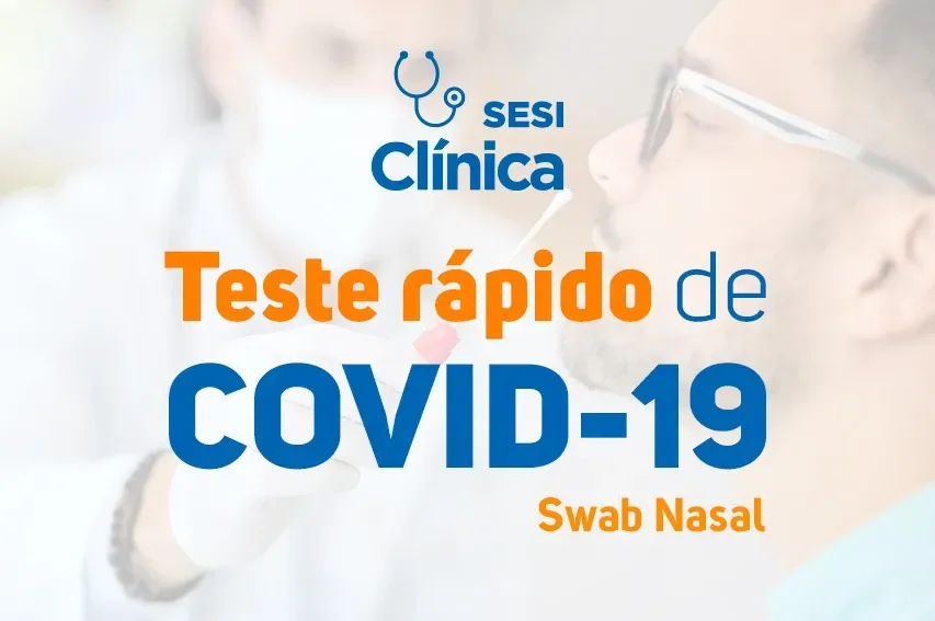 SESI Ceará agenda testes rápidos (Swab nasal) para detecção de COVID-19