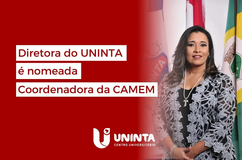 Diretora  do UNINTA é nomeada coordenadora da Comissão de Acompanhamento e Monitoramento de Escolas Médicas Brasileiras