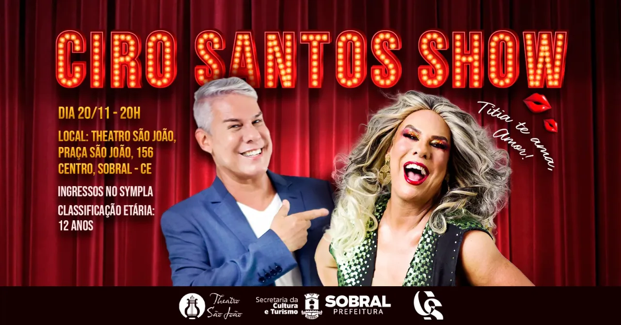 Ciro Santos Show: A magia do teatro de revista e o bom humor cearense chega em Sobral no dia 20 novembro com apresentação única