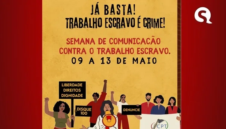 Semana Nacional de Comunicação de Combate ao Trabalho Escravo acontece de 09 e 13 de maio