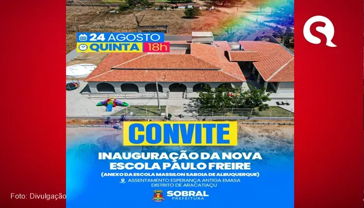 Nova Escola Paulo Freire será inaugurada HOJE no distrito de Aracatiaçu, em Sobral