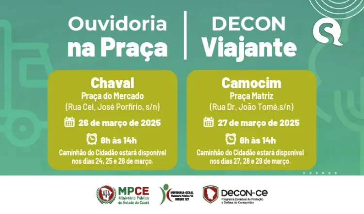 Chaval e Camocim receberão serviços dos projetos Ouvidoria na Praça e Decon Viajante do MP do Ceará nos dias 26 e 27 de março