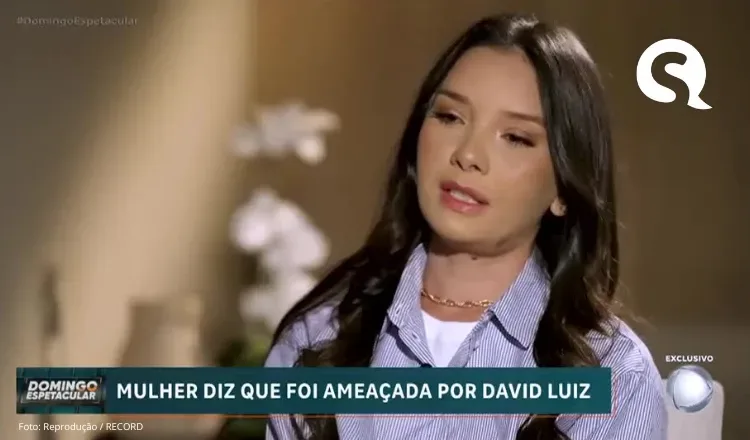“Estou sendo muito injustiçada”, diz mulher que denunciou David Luiz após fim de investigação da polícia
